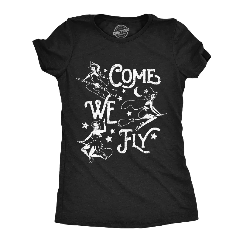 Come We Fly Women's T Shirt