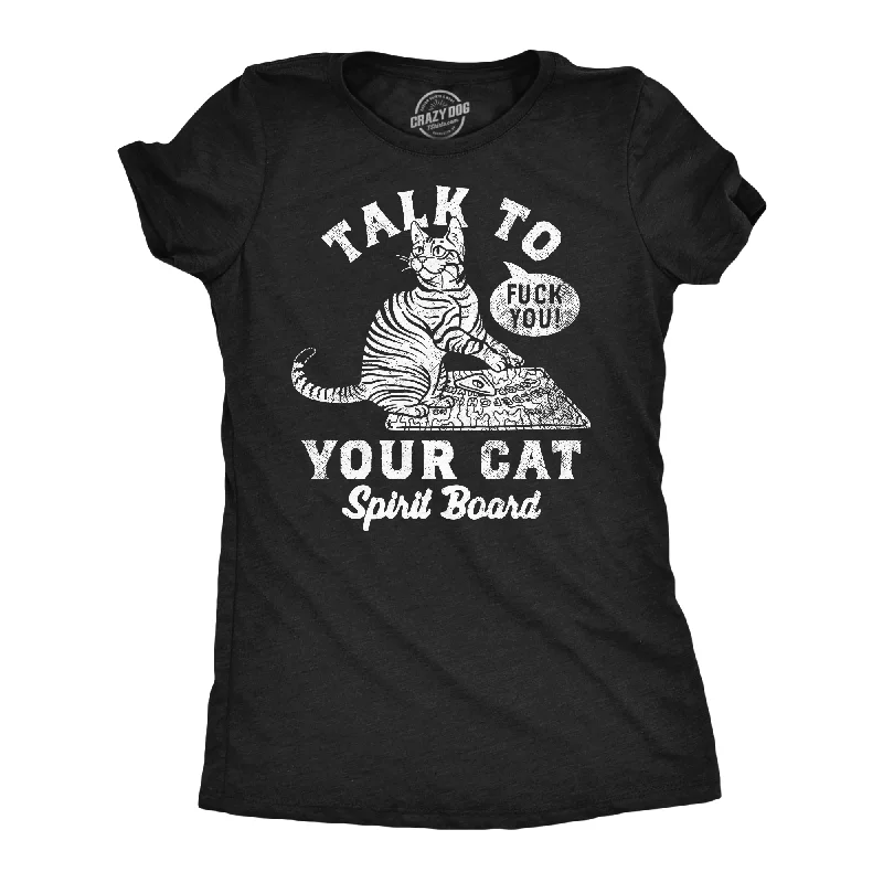 Talk To Your Cat Spirit Board Women's T Shirt